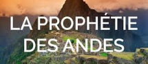 CONFERENCE SUR LA PROPHETIE DES ANDES