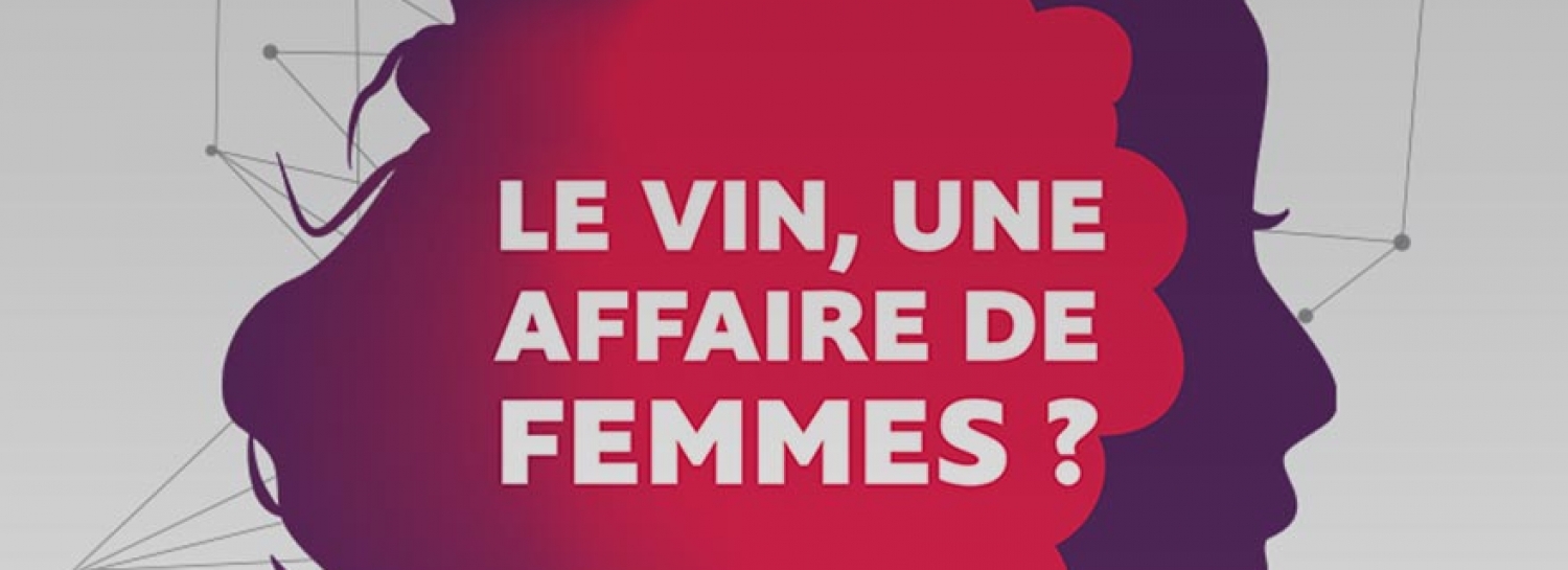 LE VIN, UNE AFFAIRE DE FEMME?