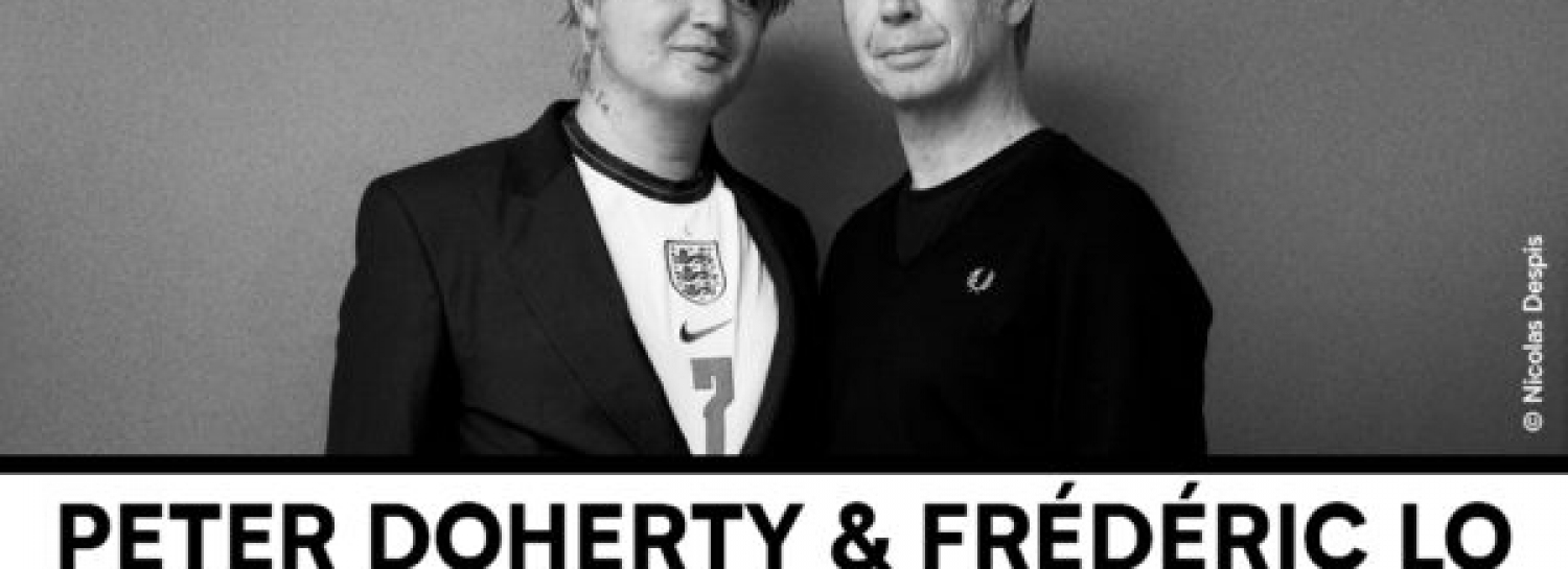 PETE DOHERTY & FREDERIC LO